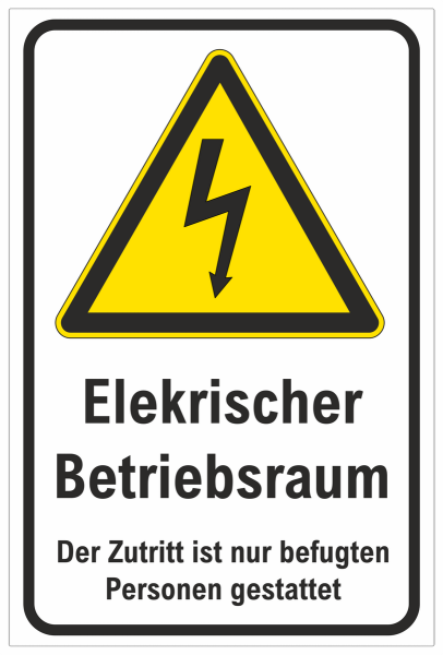 Warnschild Elektrischer Betriebsraum der Zutritt ist nur befugten Personen gestattet,Sicherheitskennzeichnung,Elektrokennzeichnung